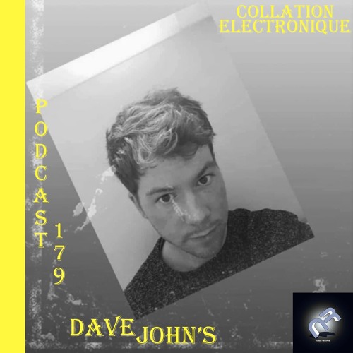 Dave John's / Naeba Records / Collation Electronique Podcast 179 (Continuous Mix)