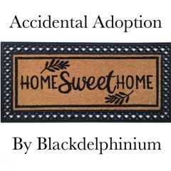 Accidental Adoption By Blackdelphinium