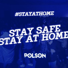 Stay Safe - Stay At Home by Polson