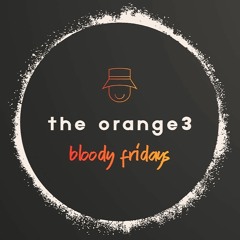 the orange3 bloody fridays #15 foxis choices (19.04.2024)