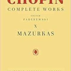 View PDF 📩 Mazurkas: Chopin Complete Works Vol. X (Chopin Complete Works, 10) by Ign