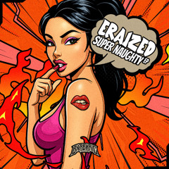 Eraized - Super Naughty