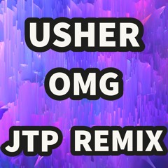 Usher - OMG (JTP QUICK MIX) - FREE DOWNLOAD