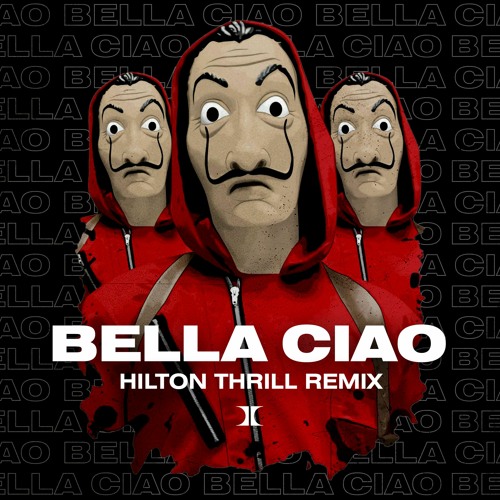 BELLA CIAO (Hilton Thrill Remix)