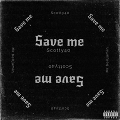 Save Me.