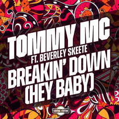 Tommy Mc Feat Beverley Skeete - Breakin' Down (Hey Baby) OUT NOW, HIT BUY!
