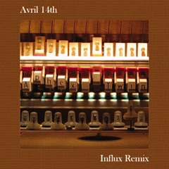 Aphex Twin - Avril 14th (Influx Remix)