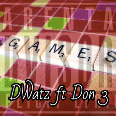 Dwatz ft Don 3 - Playin’ Games