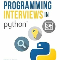 [Read] E-book Elements of Programming Interviews in Python: The Insiders' Guide *  Adnan Aziz (