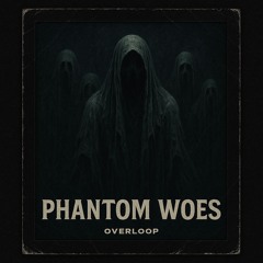 Phantom Woes (Original Mix)