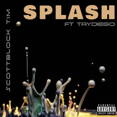 “Splash” ft Tay Diego prod by YungDza