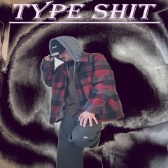 Type Shit