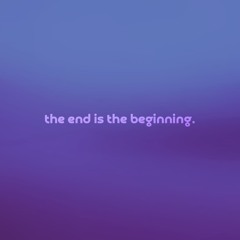the end is the beginning by metahesh — but it's a + slowed version.