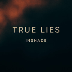 inshade - true lies (Original Mix)