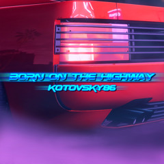 Born on the Highway