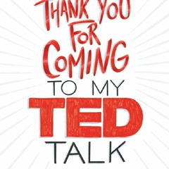 book❤[READ]✔ Thank You for Coming to My TED Talk: A Teen Guide to Great Public Speaking