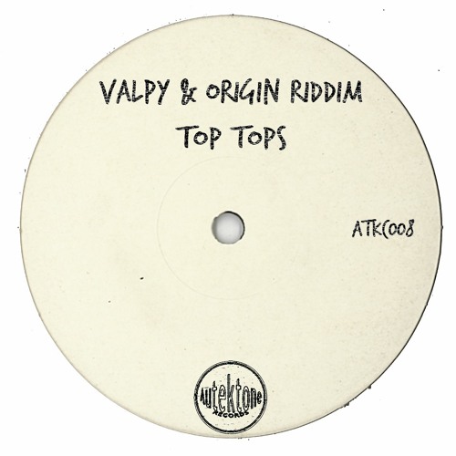 Valpy, Origin Riddim "Top Tops" (Preview)(Taken from Tektones #8)(Out Now)