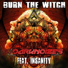 Burn The Witch (Original Mix) Insanity Feat. Darknoize5