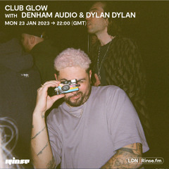 Club Glow with Denham Audio & Dylan Dylan - 23 January 2023