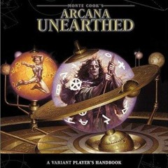 [PDF] DOWNLOAD Arcana Unearthed: A Variant Player's Handbook