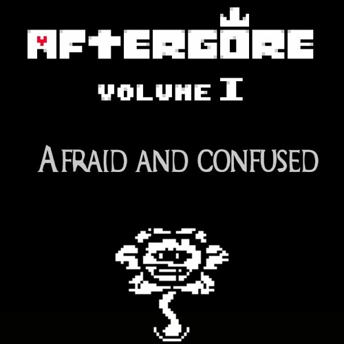 [Aftergore I] Afraid and Confused