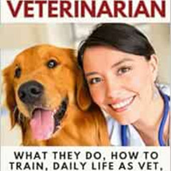 VIEW EBOOK 🖌️ How to Become a Veterinarian: What They Do, How To Train, Daily Life A
