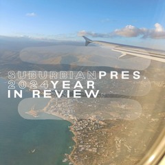 suburbian pres. 2024 - year in review