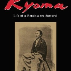 [READ] PDF 📋 Ryoma: Life of a Renaissance Samurai by  Romulus Hillsborough [EPUB KIN