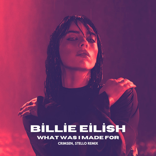 Billie Eilish - What was I made for (Crimsen, Stello remix) cover
