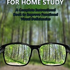 Read [KINDLE PDF EBOOK EPUB] VISION THERAPY FOR HOME STUDY: A Complete Instructional