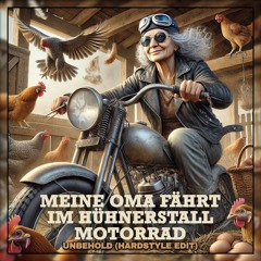 Meine Oma Fährt Im Hühnerstall Motorrad (Hardstyle Edit | FREE DOWNLOAD)