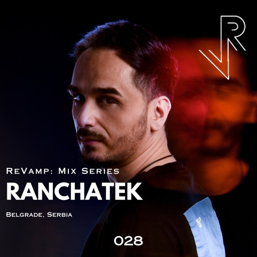 ReVamp: Mix Series | RanchaTek | 028