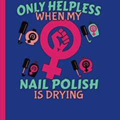GET PDF 📒 Girly Feminist Feminism Planner Journal - Notebook: Only Helpless When My