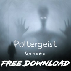 Genome - Poltergeist (FREE DOWNLOAD)