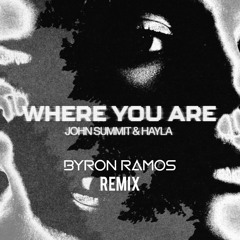Where You Are (Byron Ramos Remix) *Filtered Vocal 4 SC*