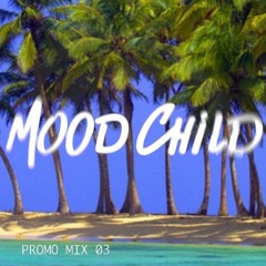 MOOD CHiLD RECORDS PROMO MIX #03