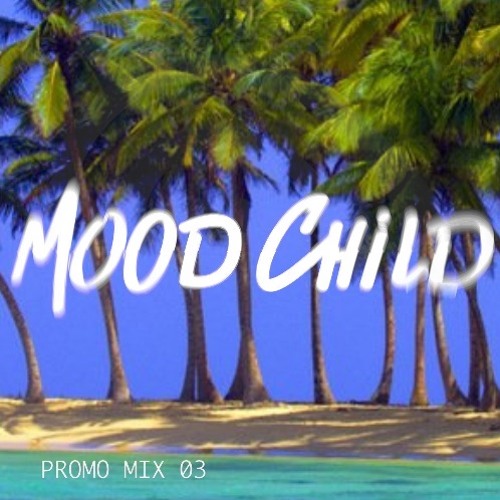 MOOD CHiLD RECORDS PROMO MIX #03