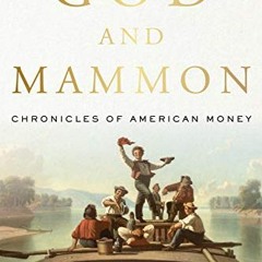 [Read] EBOOK ✏️ God and Mammon: Chronicles of American Money by  Lance Morrow EPUB KI