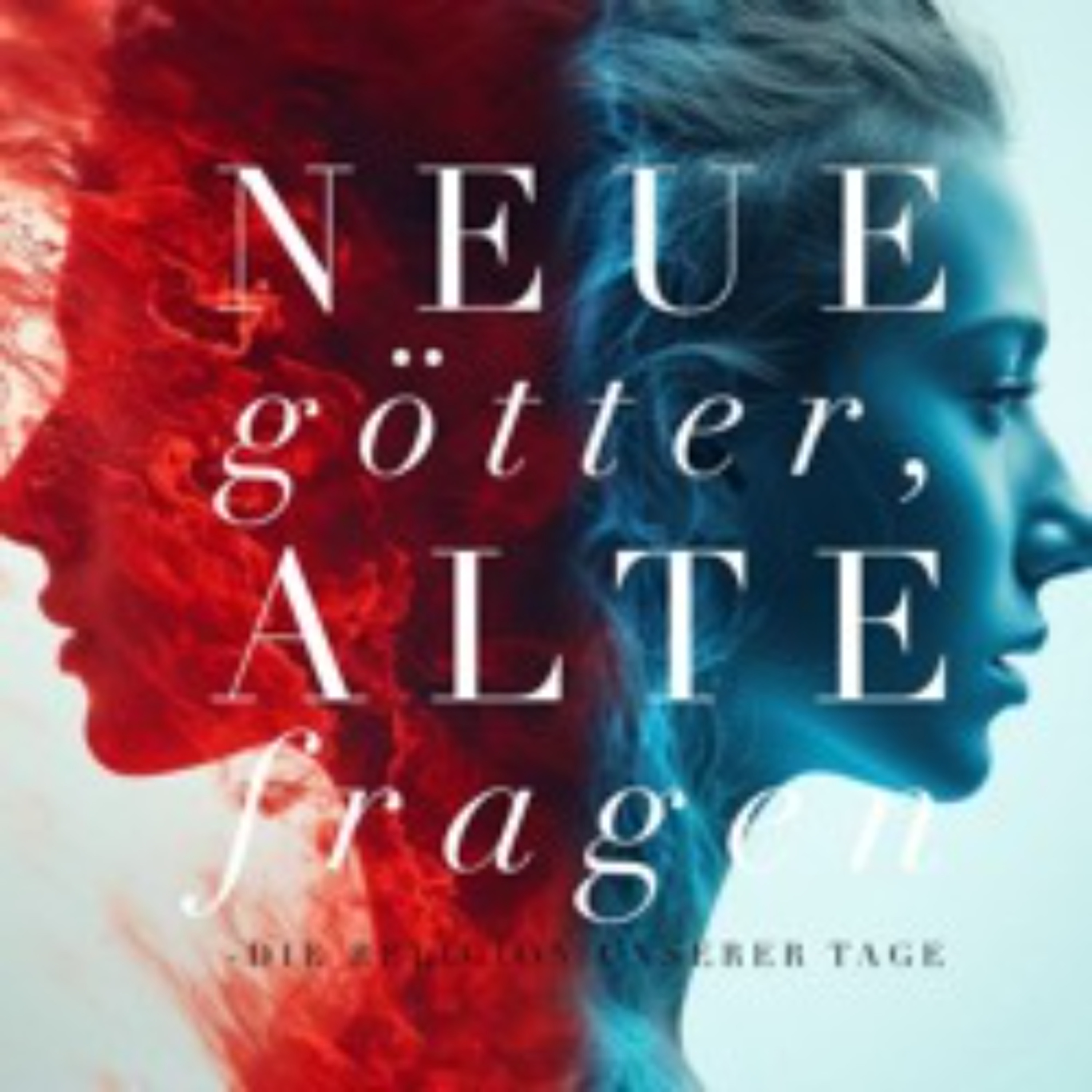 NEUE GÖTTER, ALTE FRAGEN #4 - Umkehr (P. George Elsbett) episode artwork