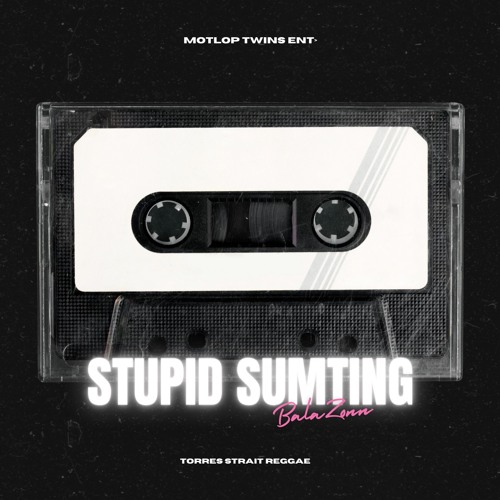 BALA ZONN - STUPID SUMTING (2022) Beat By. NYONG VHIL