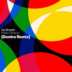 Gui Boratto - Mala Strana (Dentra Remix)