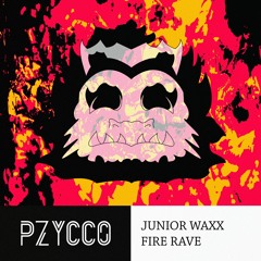 Junior Waxx - Fire Rave (Pzycco's Special)