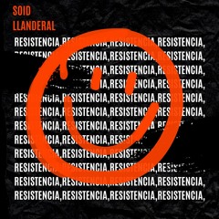 [FREE/DL] Soid Llanderal - Resistencia (Original Mix)