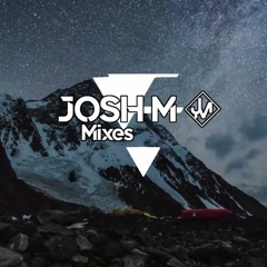 Josh M - Epic EDM Progressive Emotional Sounds Mix