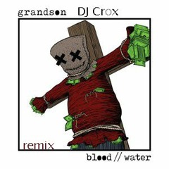 grandson - Blood // Water (DJ Crox remix)
