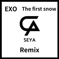 EXO-The First Snow (SEYA Remix)