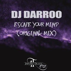 DJ Darroo - Escape Your Mind (Original Mix)