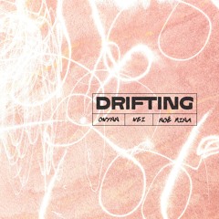 Owynn, WEI & Noé Mina - Drifting