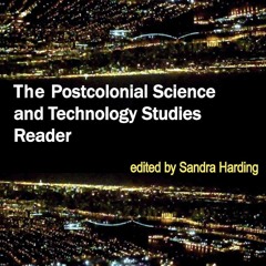 [PDF READ ONLINE]  The Postcolonial Science and Technology Studies Reader