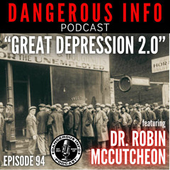 94 "Great Depression 2.0" ft. Dr. Robin McCutcheon, central bank FIAT currency, prepare for change